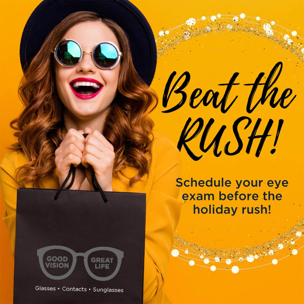 Beat the Rush . Schedule your eye exam before the holiday rush.